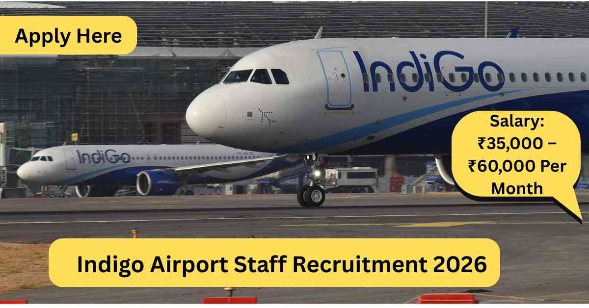 Indigo Airport Staff Recruitment 2026: